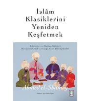 İslâm Klasiklerini Yeniden Keşfetmek