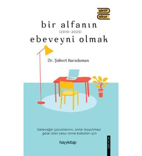 Bir Alfanın Ebeveyni Olmak