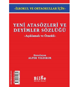 Yeni Atasözleri ve Deyimler Sözlüğü (Açıklamalı ve Örnekli)
