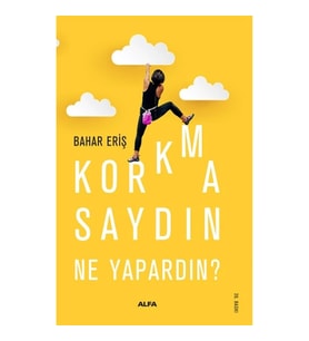 Korkmasaydın Ne Yapardın?