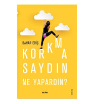 Korkmasaydın Ne Yapardın?
