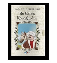 Bu Gelen Köroğlu’dur