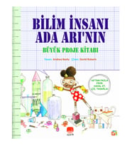 Bilim İnsanı Ada Arı’nın Büyük Proje Kitabı