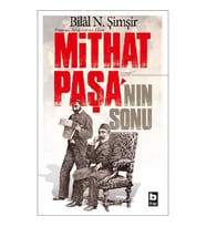 Fransız Belgelerine Göre Mithat Paşa'nın Sonu