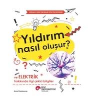 Yıldırım Nasıl Oluşur? Ve Elektrik Hakkında İlgi Çekici Bilgiler / Meraklı Genç Okurlar İçin Fen B