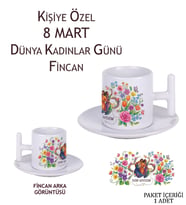8 Mart Dünya Kadınlar Günü Tasarımlı Kişiye Özel Kahve Fincanı T Kulp Kahve Fincanı (Parlak Beyaz)
