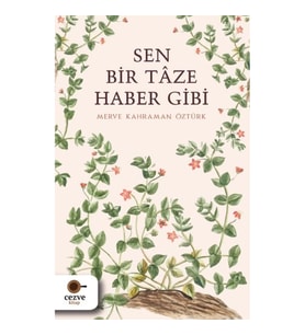 Sen Bir Tâze Haber Gibi