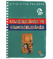 Çıtır Çıtır Felsefe 6 - Bildiklerimiz ve Bilmediklerimiz