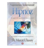 Vajinismus Tedavisinde Hipnoz: Üç Aşama Ve Bir Buçuk Günde Çözüme Giden Yol (Krem)