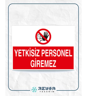 Yetkisiz Personel Giremez 21x35 Arkası Yapışkanlı Levha