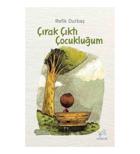 Çırak Çıktı Çocukluğum