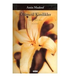 Ölümcül Kimlikler A. Maalouf Yapı Kredi
