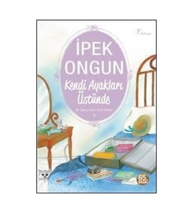 Bir Genç Kızın Gizli Defteri 3 : Kendi Ayakları Üstünde İpek Ongun