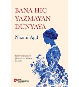 Bana Hiç Yazmayan Dünyaya