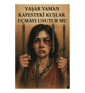 Kafesteki Kuşlar Uçmayı Unutur mu