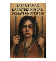 Kafesteki Kuşlar Uçmayı Unutur mu