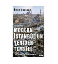 Modern İstanbul’un Yeniden Temsili Enno Maessen Alfa Yayınları