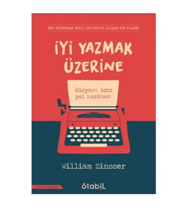İyi Yazmak Üzerine: Düzyazı İçin Yol Haritası