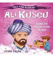Tarihe Yön Veren Ünlü Türk Biinleri - Ali Kuşçu - Gökleri Arşınlayan Biin