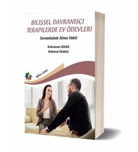 Bilişsel Davranışçı Terapilerde Ev Ödevleri Sorumluluk Alma Vakti & Kahraman Güler - Mahmut Yılmaz