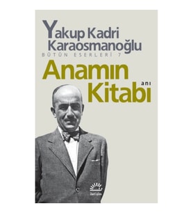 Bütün Eserleri 7 - Anamın Kitabı
