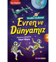 ÇOCUKLAR İÇİN RESİMLİ EVREN VE DÜNYAMIZ