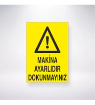 Makine Ayarlıdır Dokunmayınız 21x28 Arkası Yapışkanlı Levha