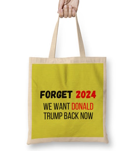 Forget 2024 WE WANT DONALD TRUMP BACK NOW Bez Çanta Uzun Saplı