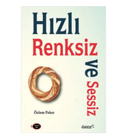 Hızlı, Renksiz ve Sessiz