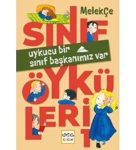 Uykucu Bir Sınıf Başkanımız Var - Sınıf Öyküleri