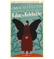 Bahar ve Kelebekler - Toplu Hikayeleri Birinci Cilt (1902-1911)