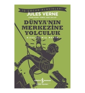 Dünya'nın Merkezine Yolculuk (Kısaltılmış Metin)