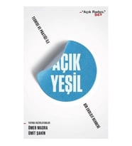 Açık Yeşil: Teorisi ve Pratiği ile Bir Ekoloji Rehberi