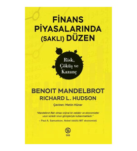 Finans Piyasalarında (Saklı) Düzen Risk, Çöküş ve Kazanç