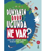 Dünyanın Öbür Ucunda Ne Var? (Ciltli)