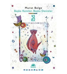 Başka Kentler, Başka Denizler 3