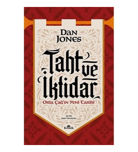 Taht ve İktidar Orta Çağ’ın Yeni Tarihi