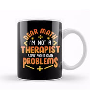Dear Math Not a Therapist Solve Your Own Problems Kupa Bardak Porselen