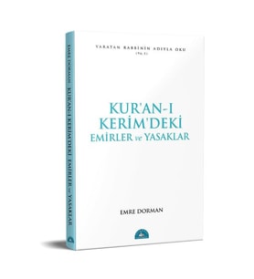 Kur'an-ı Kerim'deki Temel Emirler ve Yasaklar