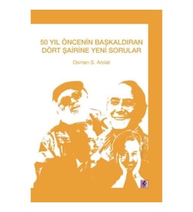 50 Yıl Öncenin Başkaldıran Dört Şairine Yeni Sorular
