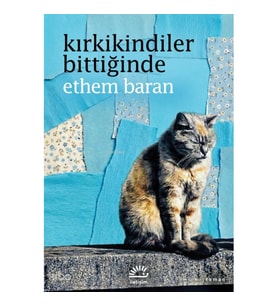 Kırkikindiler Bittiğinde