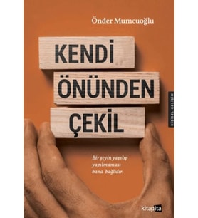 Kendi Önünden Çekil