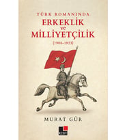 Türk Romanında Erkeklik ve Milliyetçilik (1908-1923)