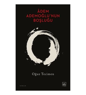 Adem Ademoğlu'nun Boşluğu