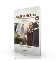 Gazi ve Fikriye Bir Biyografinin Gizemli Anatomisi
