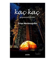Kaç Kaç   Gezmece Öyküler / Kavim Yayıncılık / Erhan Merdanoğulları