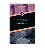 Mehmet Akif - Nurettin Topçu
