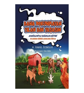 Bana Dokunmayan Yılan Bin Yaşasın (Atasözleriyle Değerler Eğitimi)