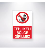 Tehlikeli Bölge Girilmez 21x35 Arkası Yapışkanlı Levha