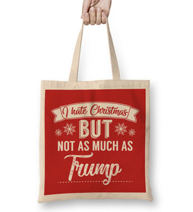 I Hate Christmas But Not As Much As Trump Bez Çanta Uzun Saplı